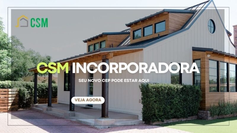 CSM – Incorporadora / Saiba mais