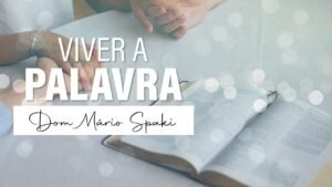 Reflexão sobre o Evangelho de Lucas 4,38-44 por Dom Mário Spaki
