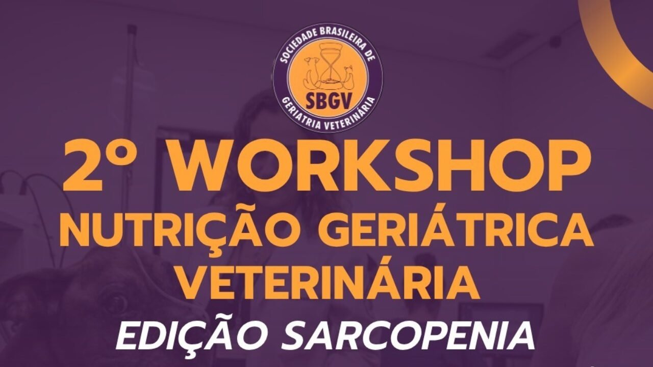 2º Workshop de Nutrição Geriátrica Veterinária Foca em Diagnóstico da Sarcopenia em Animais Idosos
